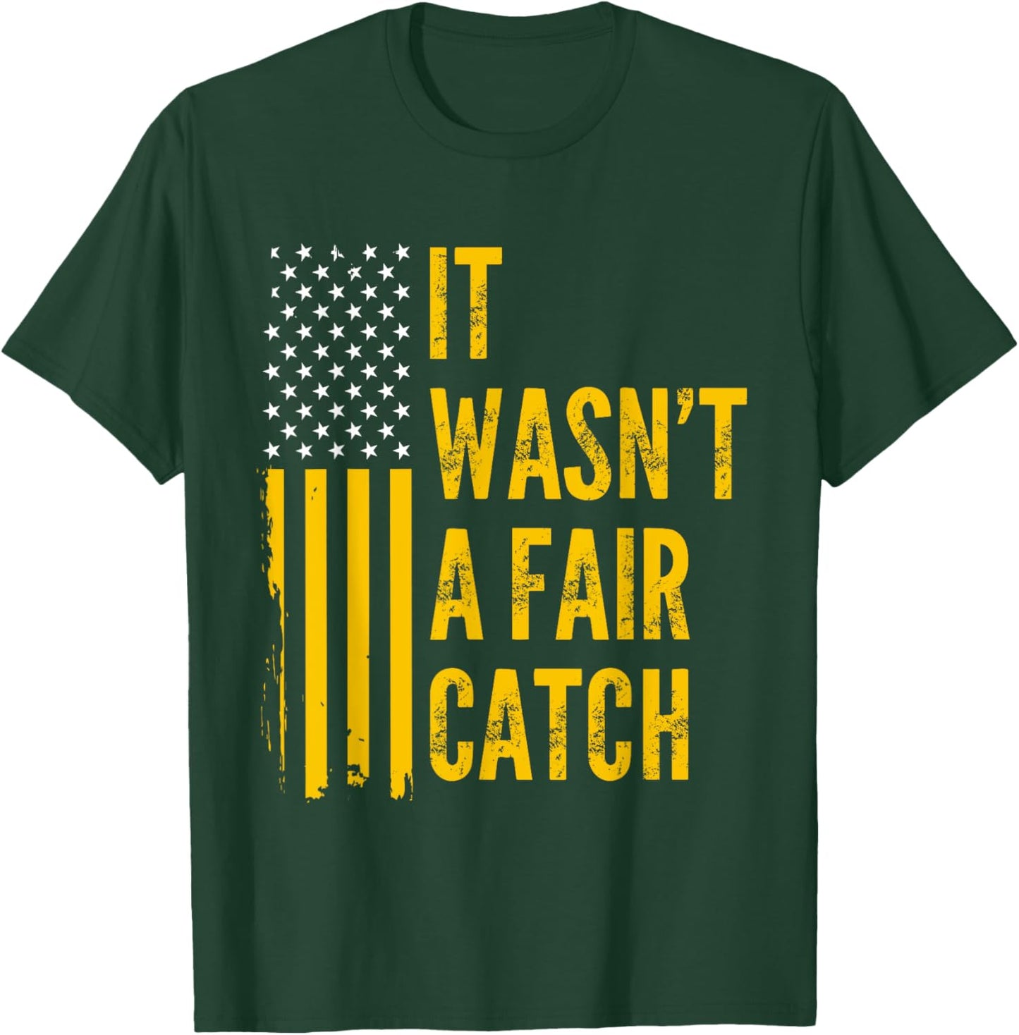 It Wasn't A Fair Catch Funny Football Catch Saying T-Shirt - T-Shirt | Forest