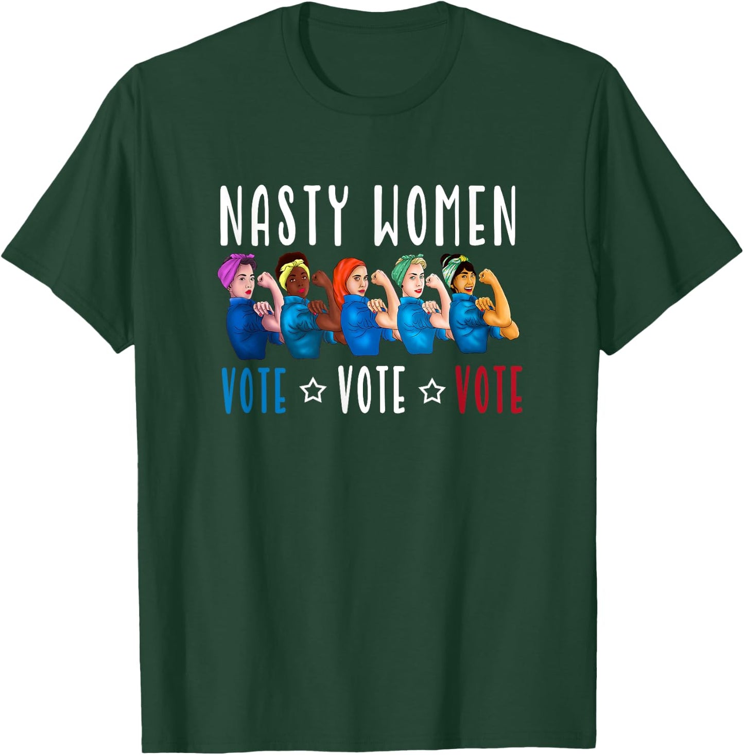 Nasty Women Vote 2024 Democrat Election Day Political Quote T-Shirt - T-Shirt | Forest