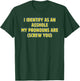 I Identify as an Asshole My Pronouns Screw You T-Shirt - T-Shirt | Forest