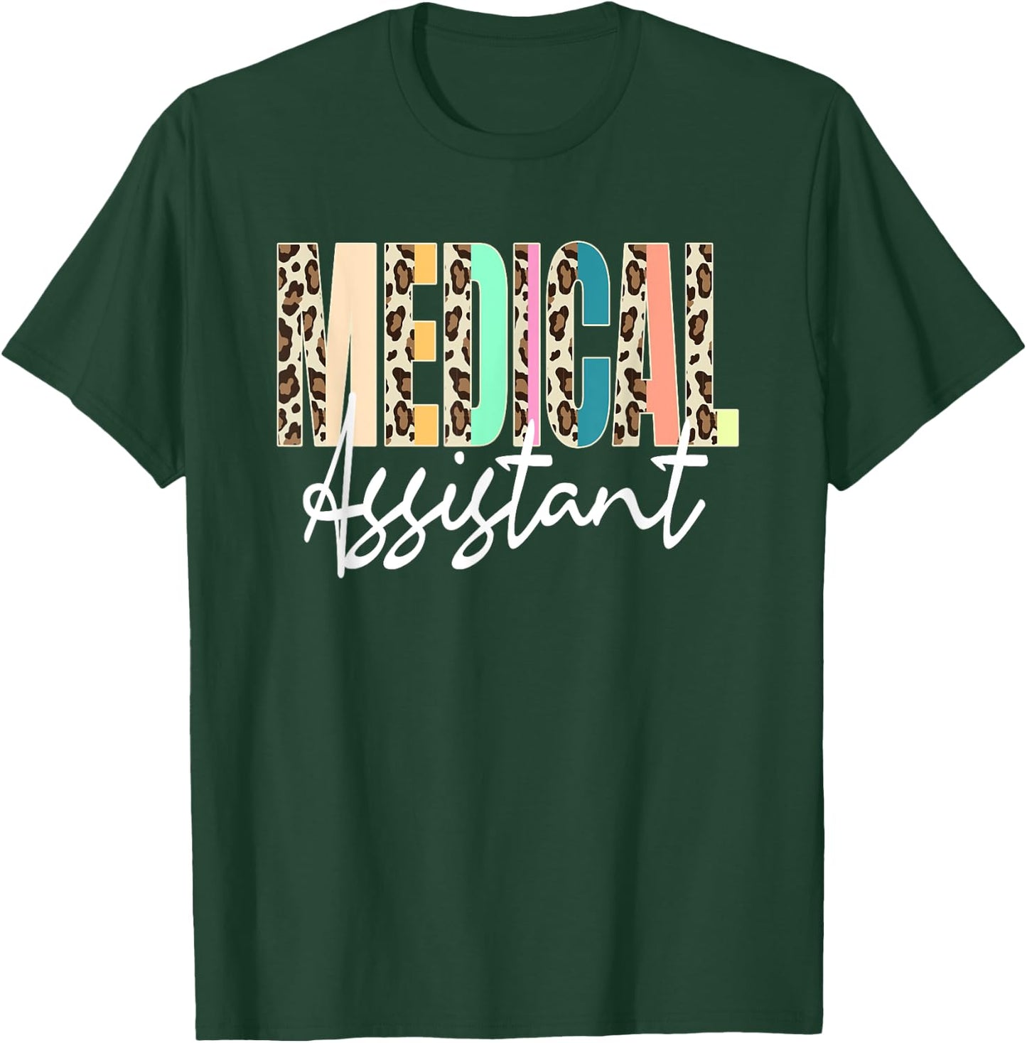 Medical Assistant Nurse Life Doctor Assistant T-Shirt - T-Shirt | Forest