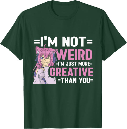 I'm Not Weird I'm Just More Creative Than You Anime Girl T-Shirt - T-Shirt | Forest