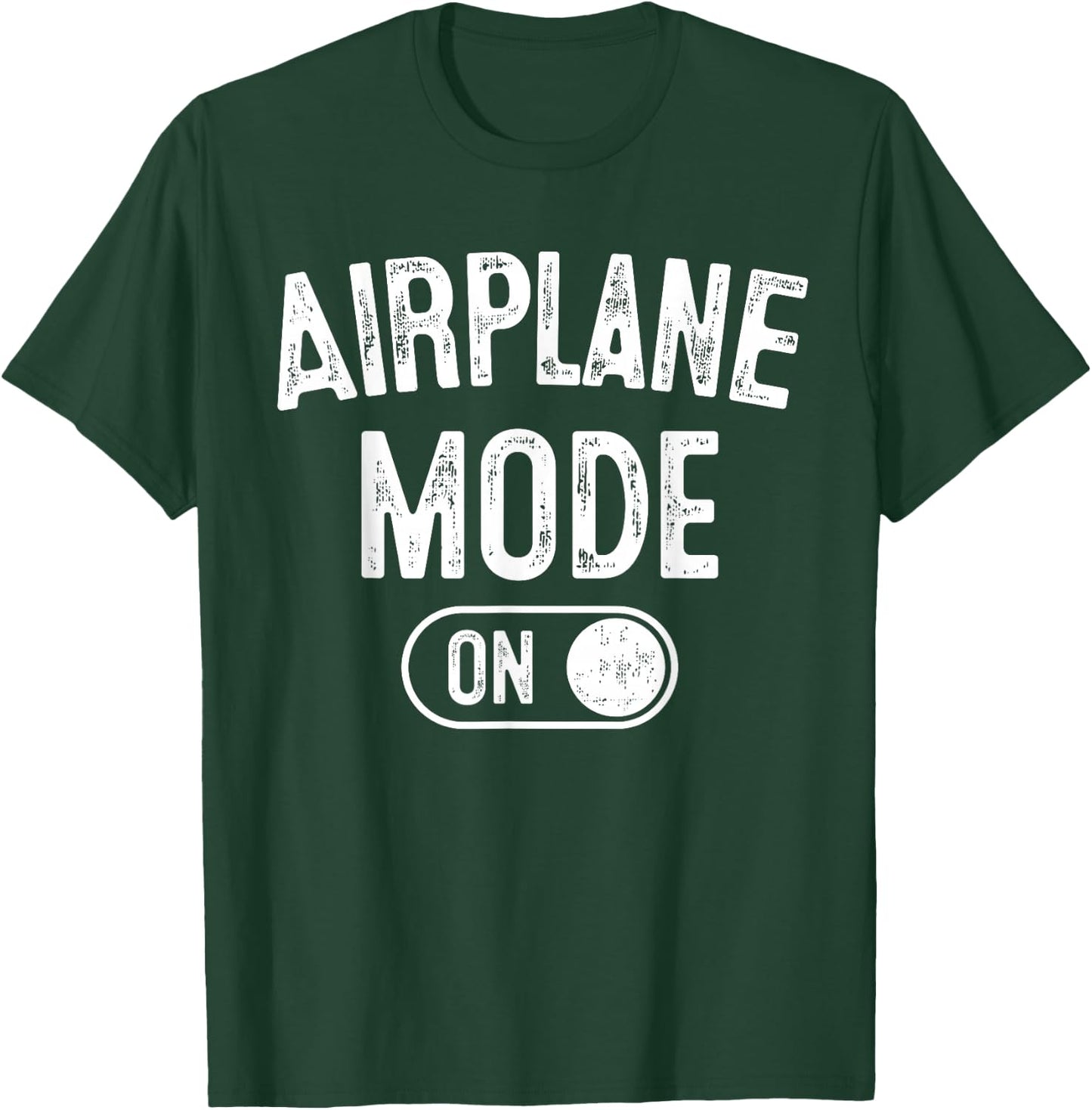 Airplane Mode On Costume Funny Aviation Gift Flight Pilot T-Shirt - T-Shirt | Forest