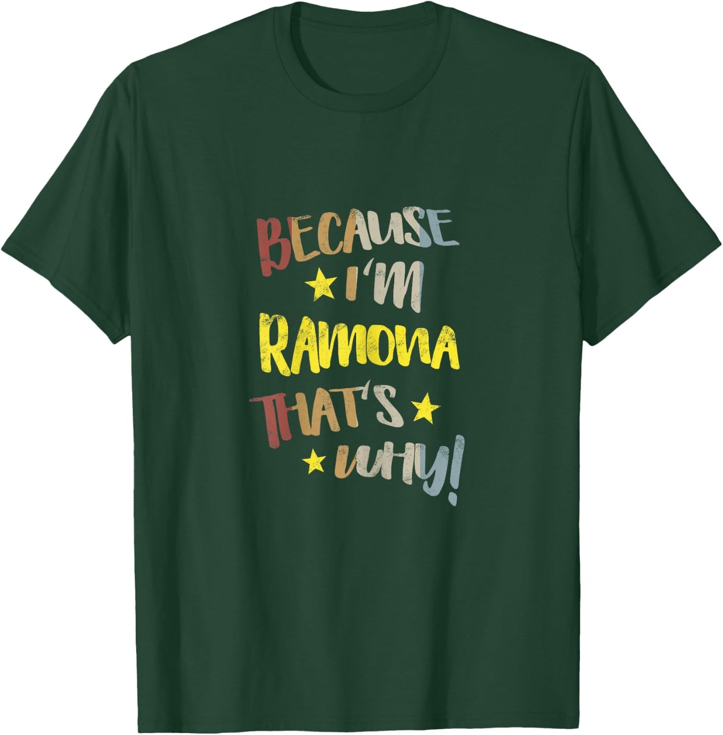 Because I'm Ramona That's Why Retro Vintage Name Gift T-Shirt - T-Shirt | Forest