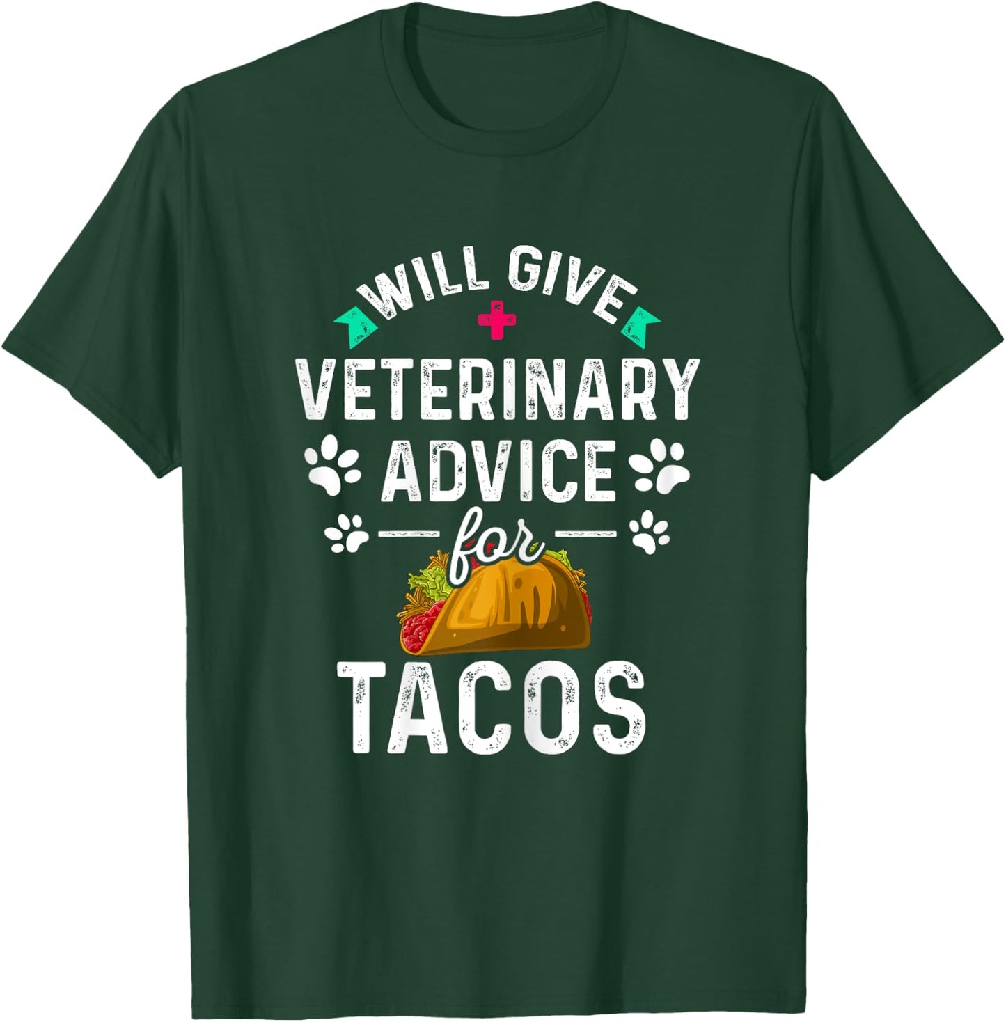 Will Give Veterinary Advice for Tacos Veterinarian Gifts T-Shirt - T-Shirt | Forest