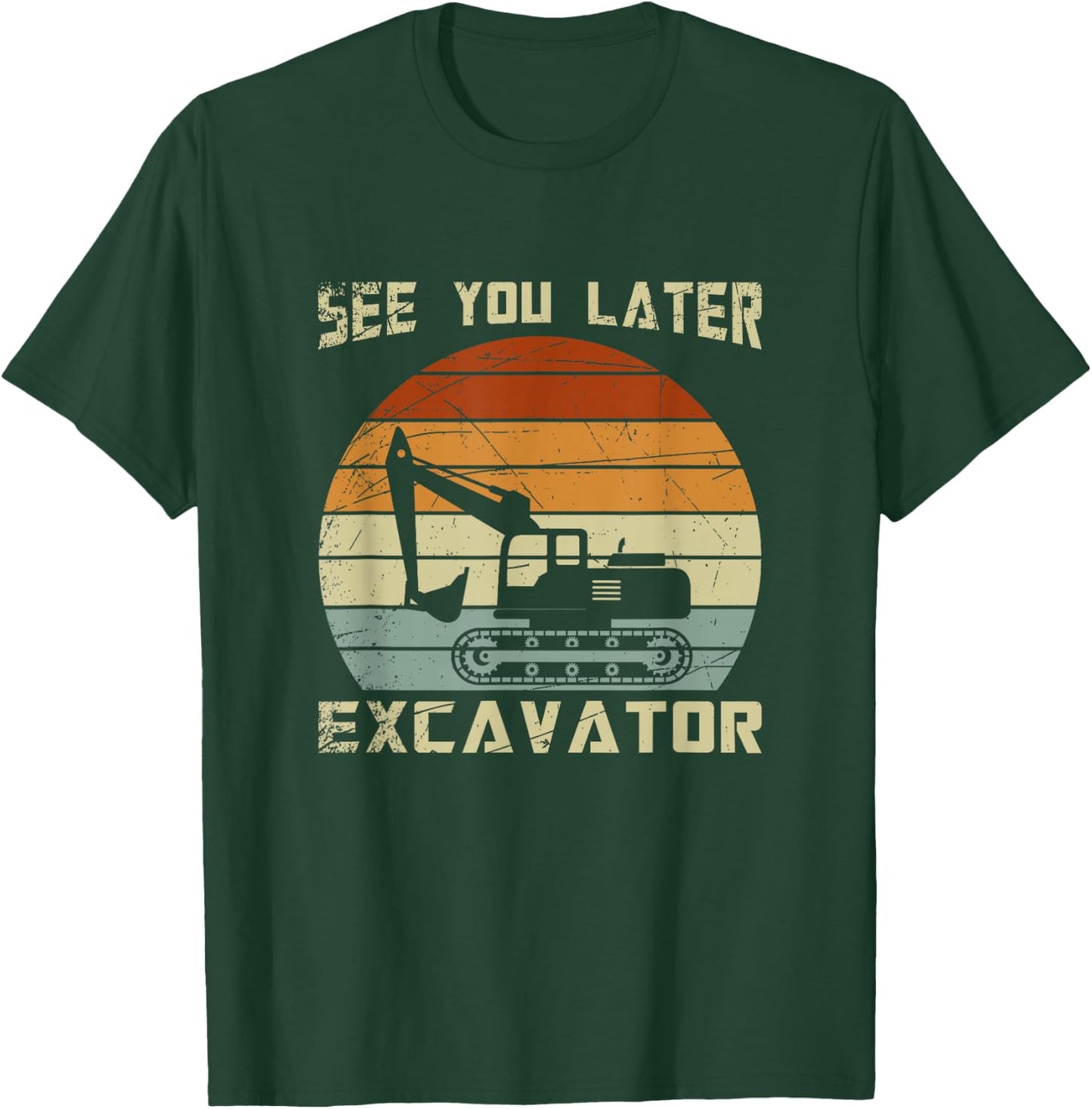 Retro See You Later Excavator T-Shirt - T-Shirt | Forest