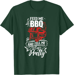 Feed Me Bbq And Tell Me I'm Pretty Meat Barbecue Grill T-Shirt - T-Shirt | Forest