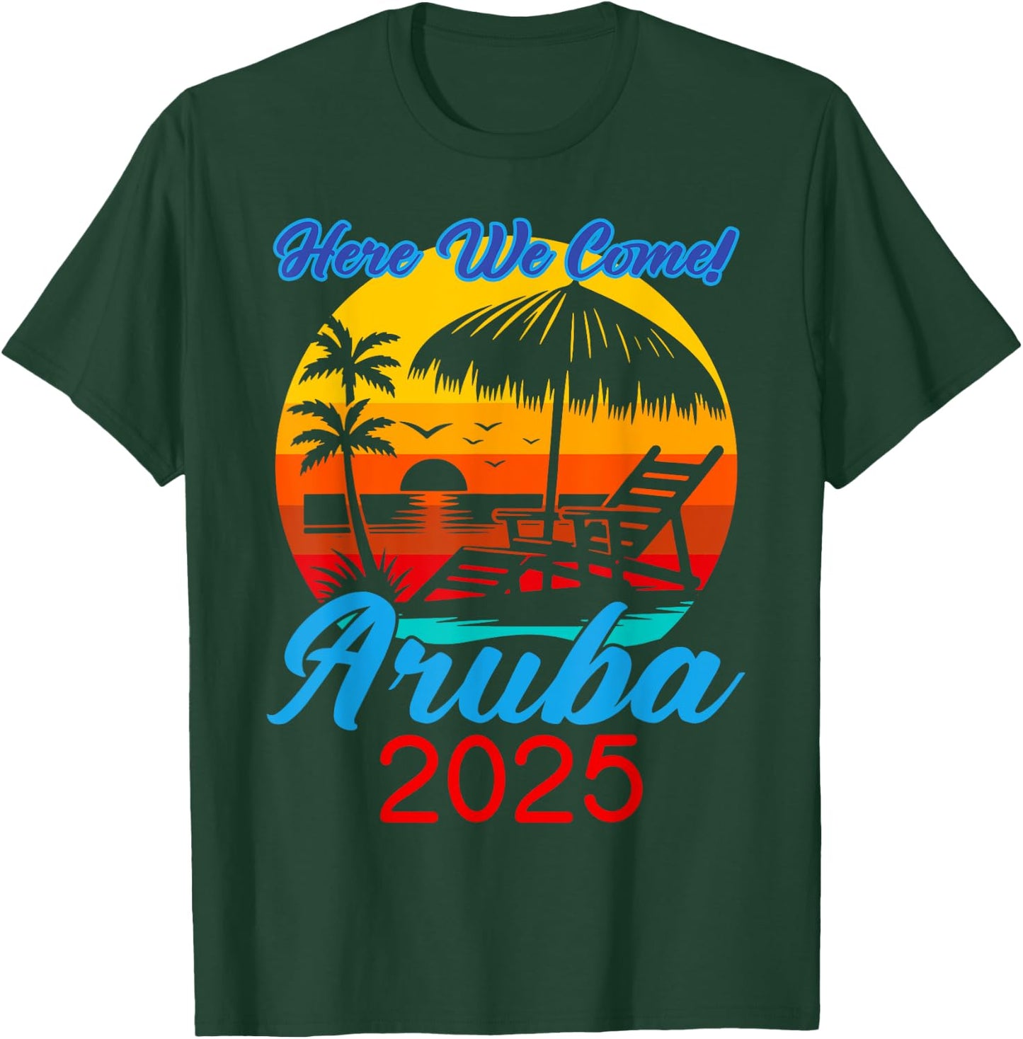 Aruba Trip 2025 Here We Come Beach Road Trip Summer Vacation T-Shirt - T-Shirt | Forest