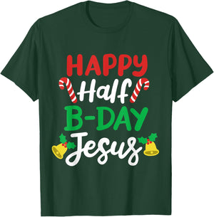 Happy Half B-day Jesus Funny Xmas in July Men Women Kids T-Shirt - T-Shirt | Forest