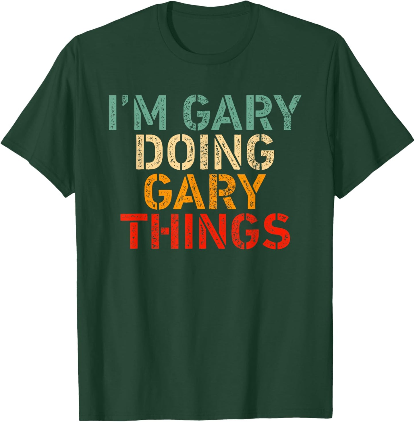 I'm GARY Doing GARY Things Funny Saying Birthday Christmas T-Shirt - T-Shirt | Forest
