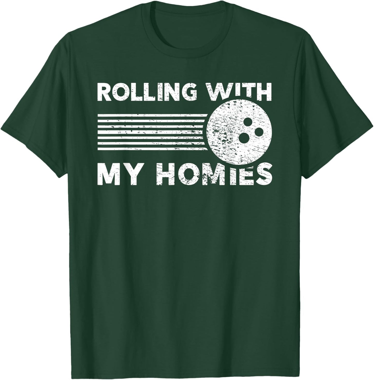 Rolling With My Homies Funny Bowling Shirt T-Shirt - T-Shirt | Forest