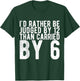 I'd Rather Be Judged by 12 Than Carried by 6 T-Shirt - T-Shirt | Forest