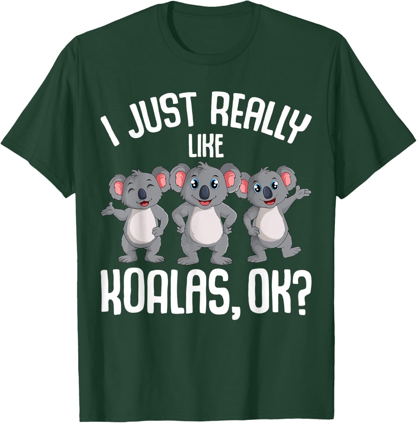 I Just Really Like Koalas Koala Bear Girls Boys Kids T-Shirt - T-Shirt | Forest