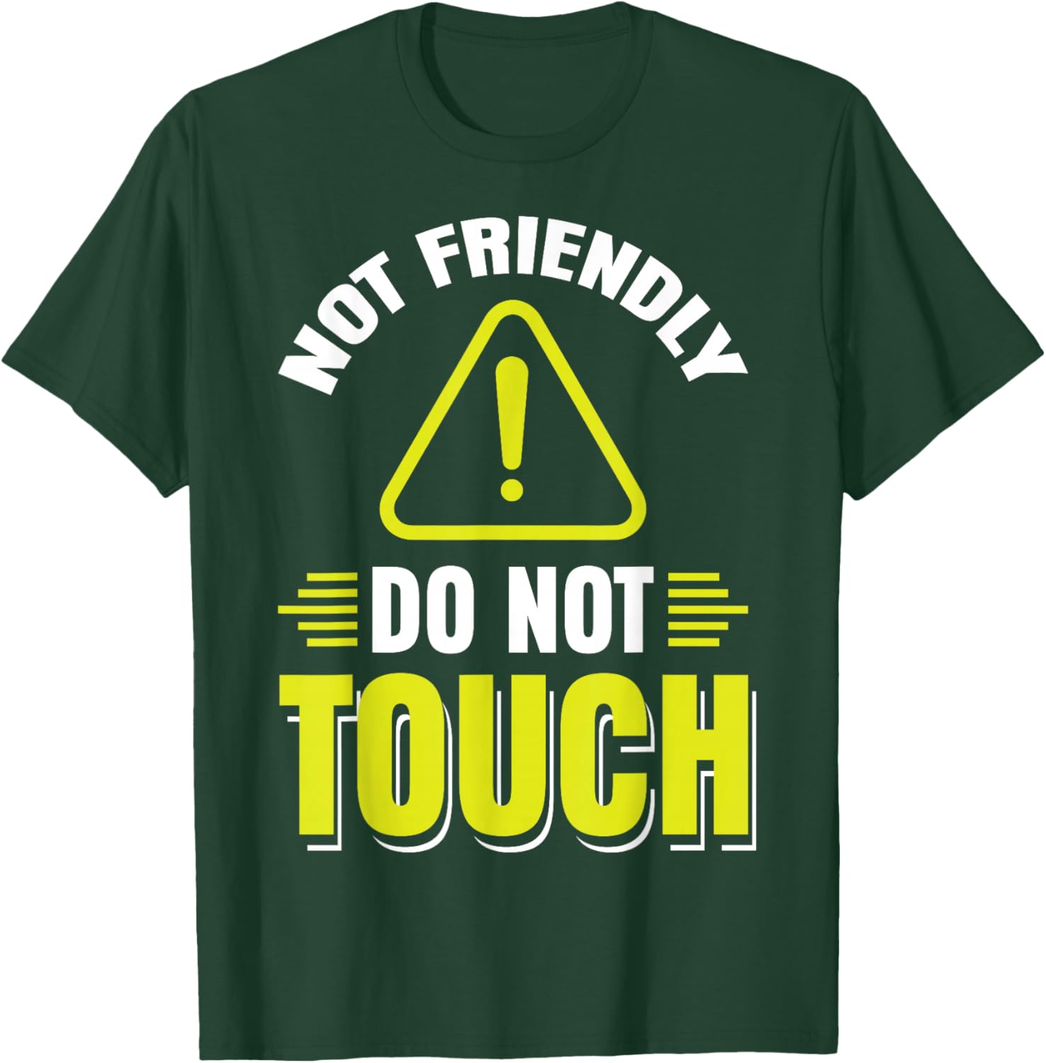 Sarcastic Loner Introvert Clothing Not Friendly Do Not Touch Black Casual Fun T-Shirt - T-Shirt | Forest