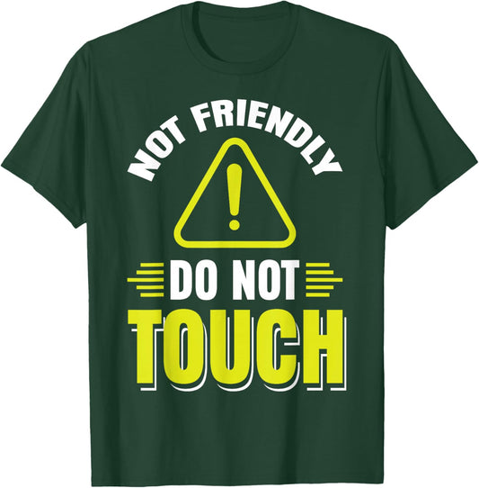 Sarcastic Loner Introvert Clothing Not Friendly Do Not Touch Black Casual Fun T-Shirt - T-Shirt | Forest