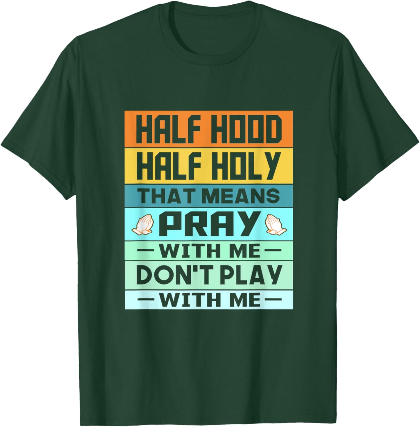 Retro Vintage Funny Half Hood Half Holy Pray T-Shirt - T-Shirt | Forest