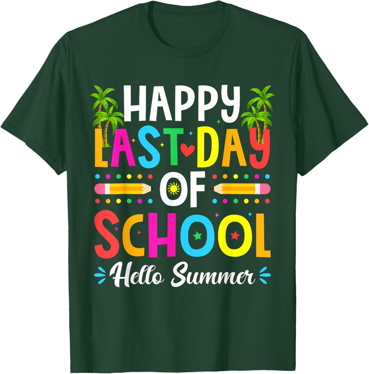 Happy Last Day of School Hello Summer Teacher Student T-Shirt - T-Shirt | Forest