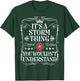 Storm Name Its A Storm Thing You Wouldn't Understand T-Shirt - T-Shirt | Forest