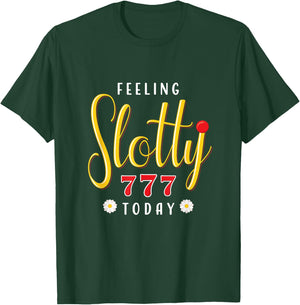 Feeling Slotty Today Funny Casino Gambling Slot Machine T-Shirt - T-Shirt | Forest