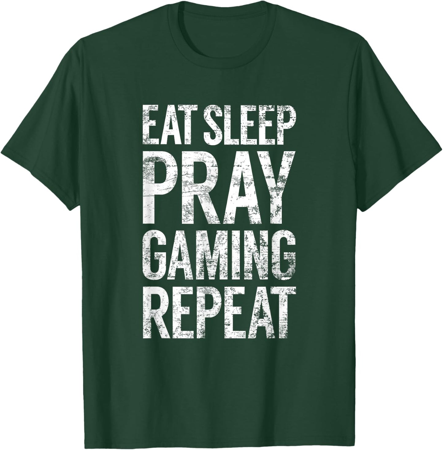 Eat Sleep Pray Gaming Repeat, Christian Video Game Novelty T-Shirt - T-Shirt | Forest