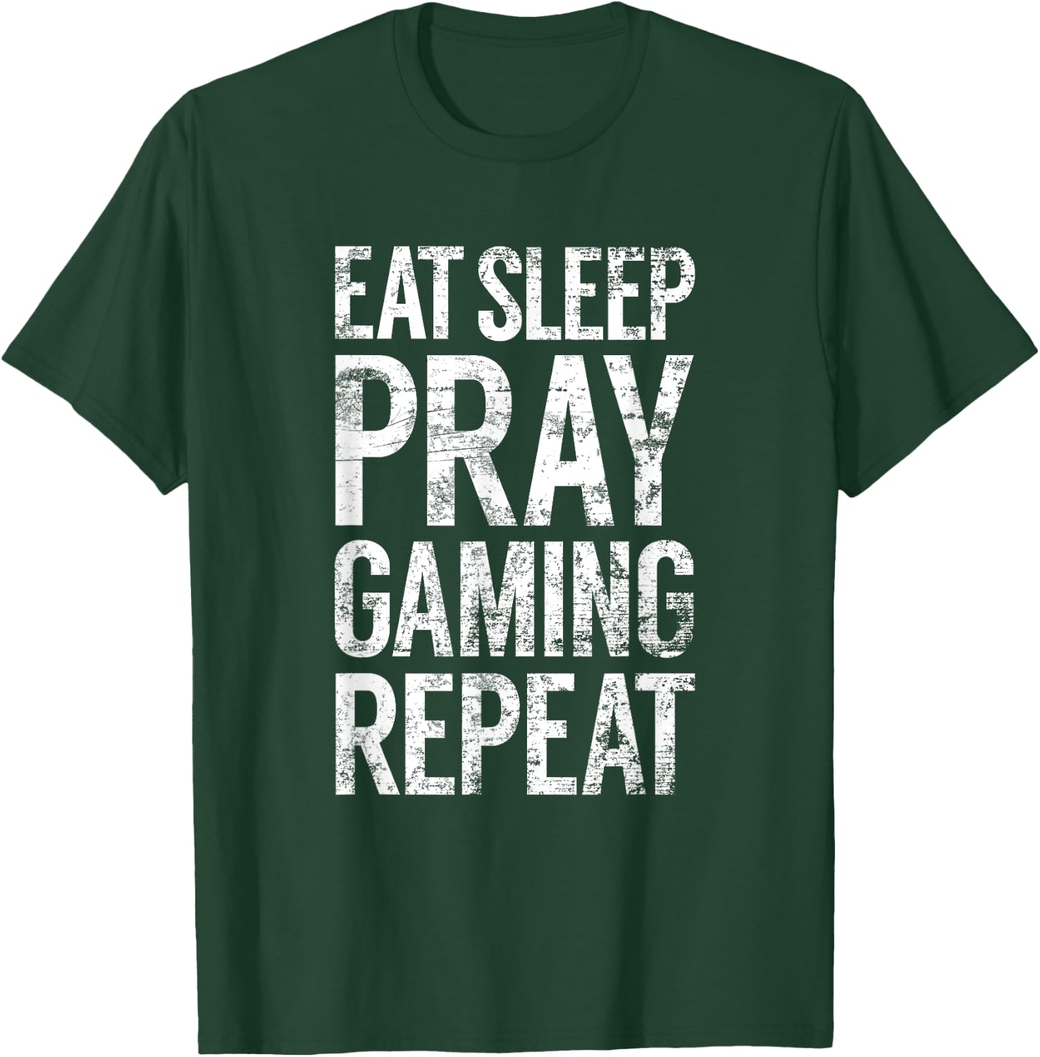 Eat Sleep Pray Gaming Repeat, Christian Video Game Novelty T-Shirt - T-Shirt | Forest