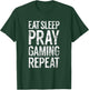 Eat Sleep Pray Gaming Repeat, Christian Video Game Novelty T-Shirt - T-Shirt | Forest