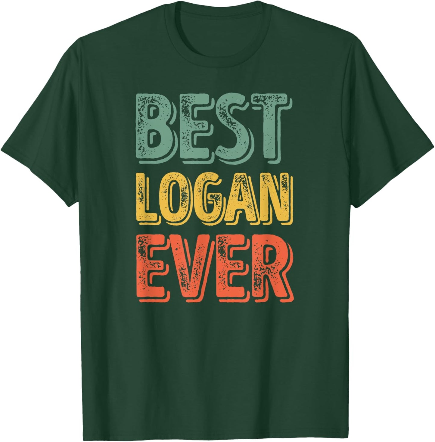 Best Logan Ever Shirt Funny Personalized First Name Logan T-Shirt - T-Shirt | Forest