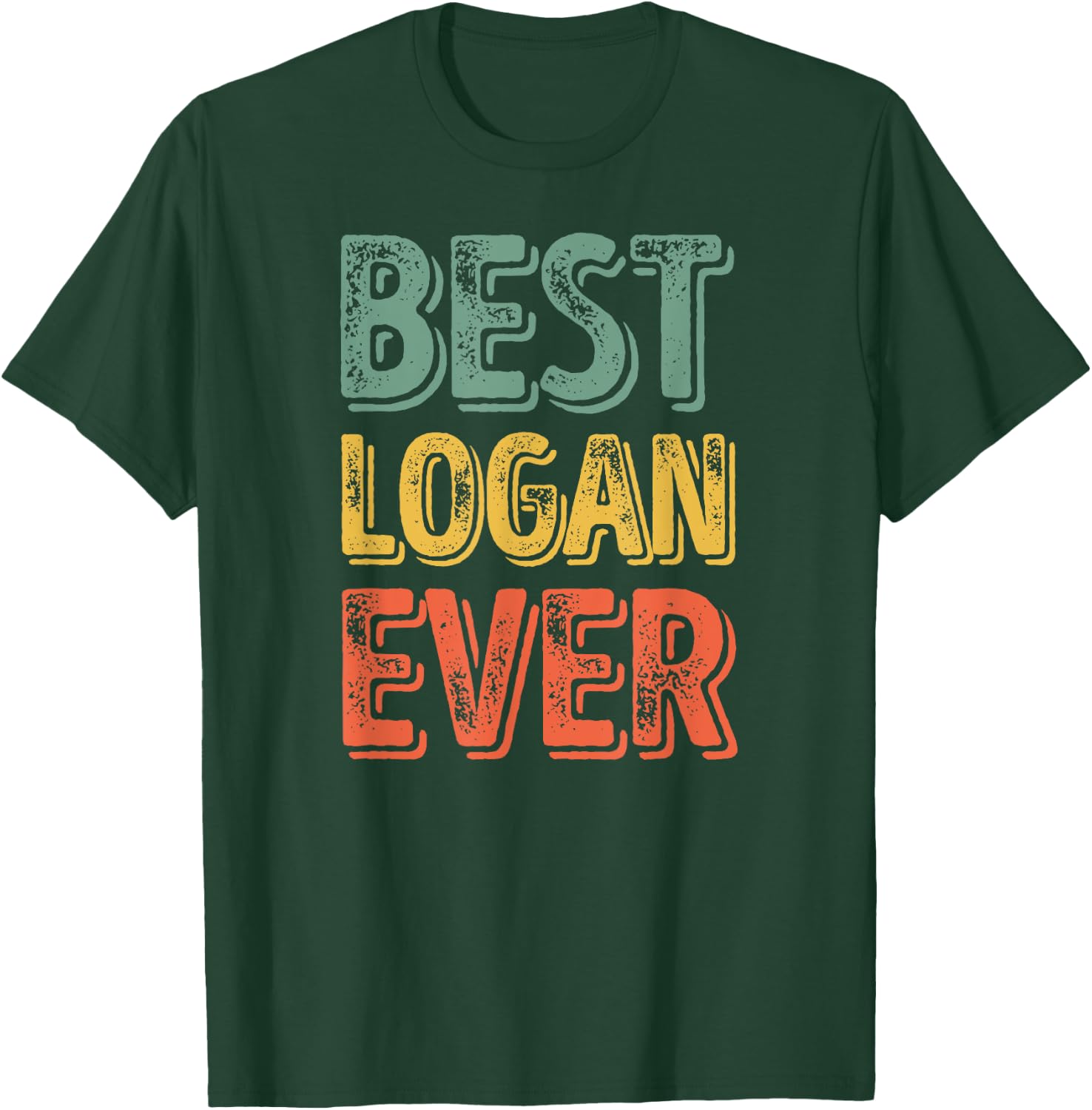Best Logan Ever Shirt Funny Personalized First Name Logan T-Shirt - T-Shirt | Forest