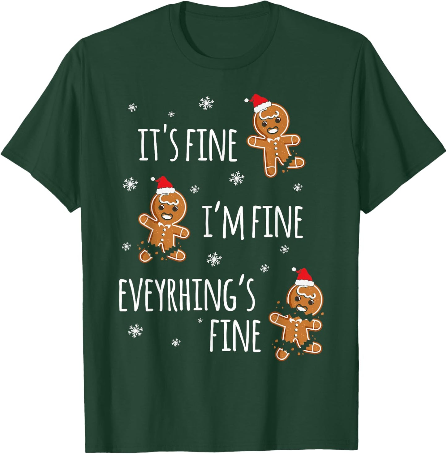 It's Fine I'm Fine Everything is Fine Gingerbread Man X Mas T-Shirt - T-Shirt | Forest