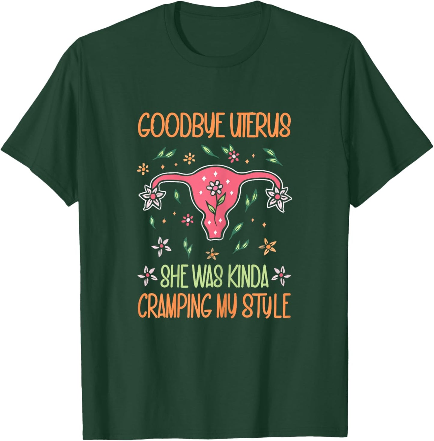 Uterus Removal Hysterectomy Recovery Surgery T-Shirt - T-Shirt | Forest