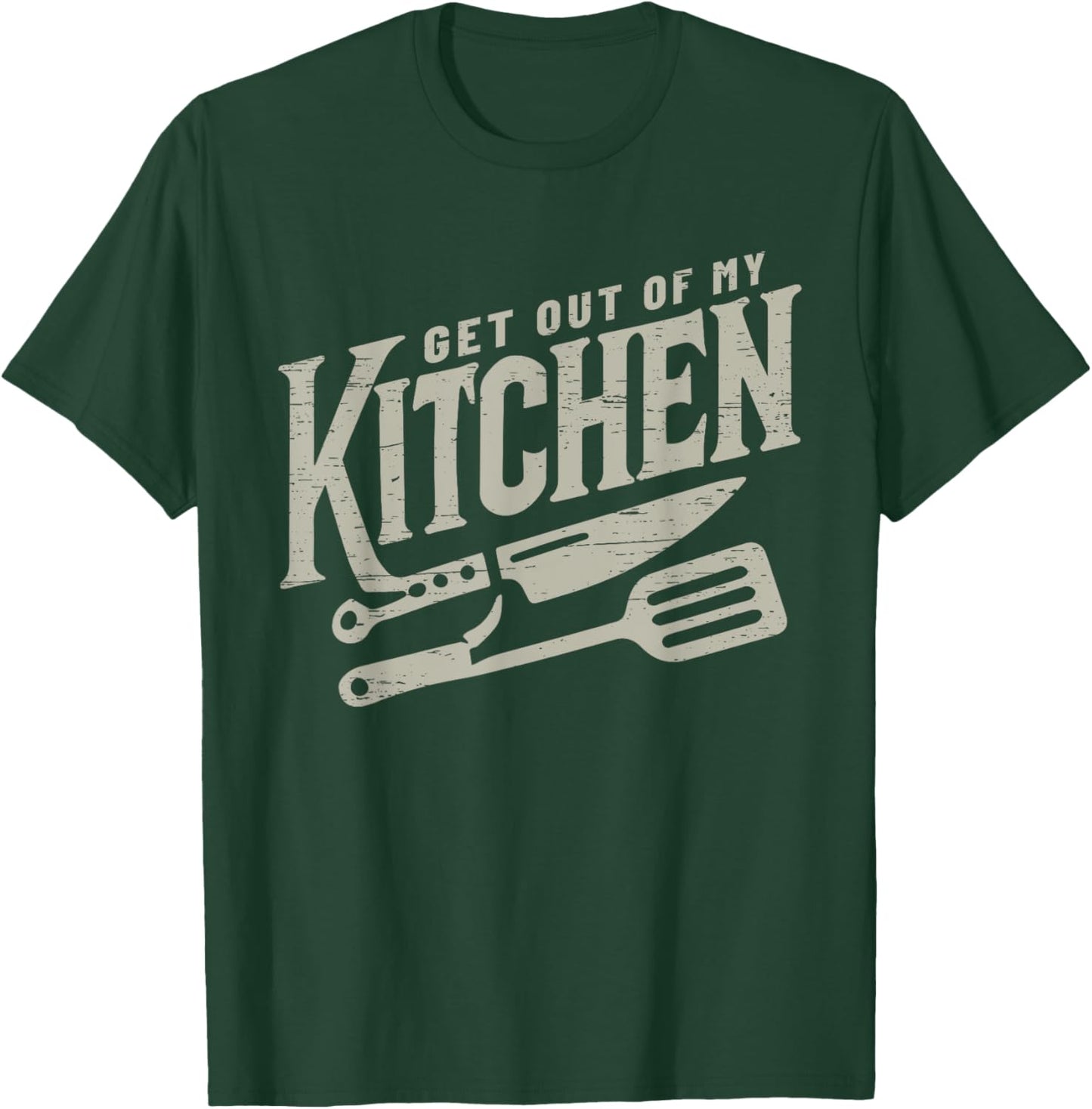Get Out Of My Kitchen Cooking Culinary Arts Food T-Shirt - T-Shirt | Forest