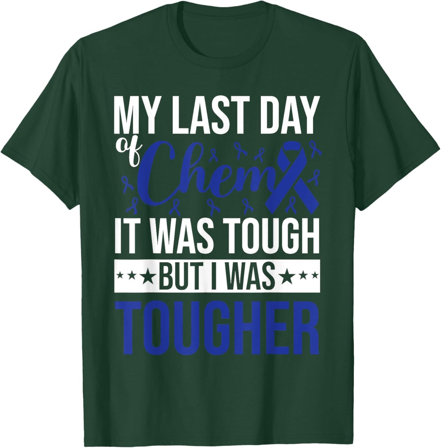 My last day Chemo Cancer Survivor Awareness T-Shirt - T-Shirt | Forest