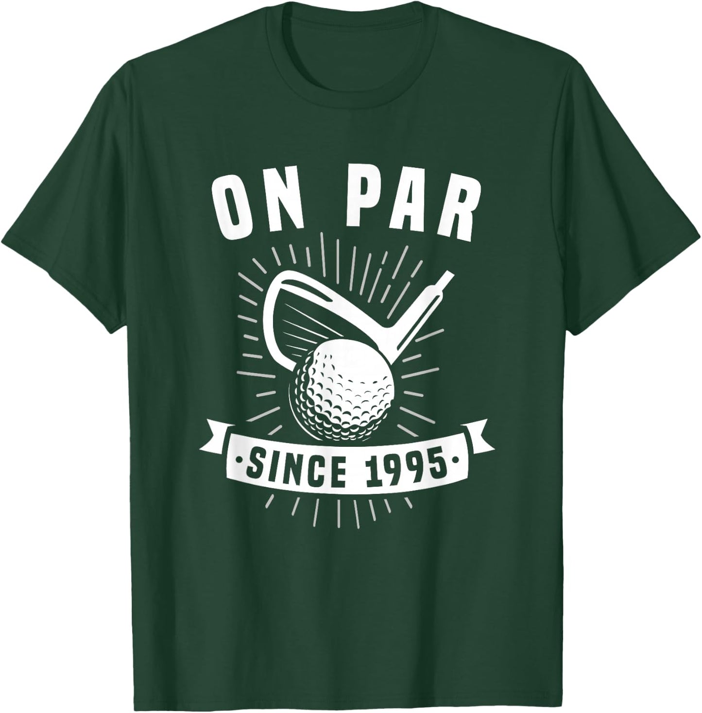 On Par Since 1995 Golfing 31 Years Old Golfer 31st Birthday T-Shirt - T-Shirt | Forest