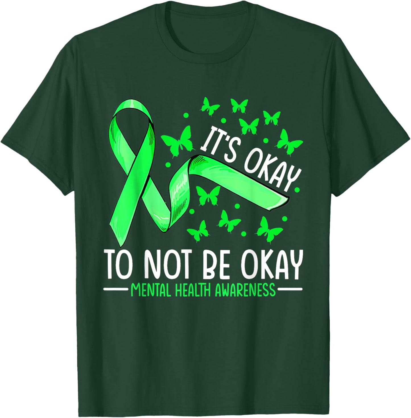It's Okay To Not Be Okay Mental Health Awareness Ribbon T-Shirt - T-Shirt | Forest