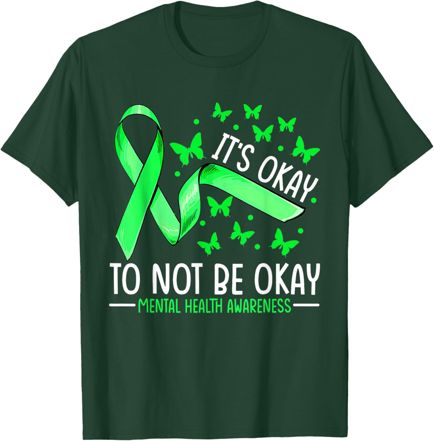 It's Okay To Not Be Okay Mental Health Awareness Ribbon T-Shirt - T-Shirt | Forest