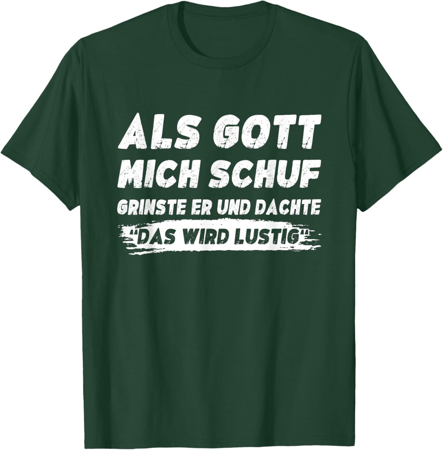 Lustig Herren Sprüche Als Gott Mich Schuf Grinste Er T-Shirt - T-Shirt | Forest