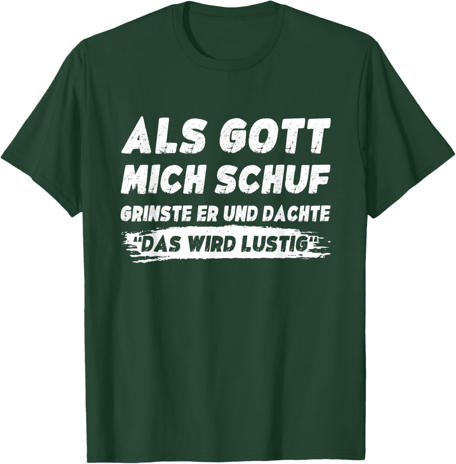Lustig Herren Sprüche Als Gott Mich Schuf Grinste Er T-Shirt - T-Shirt | Forest