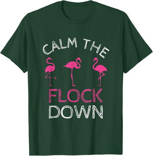 Calm The Flock Down Pink Flamingo Summer Gift T-Shirt - T-Shirt | Forest