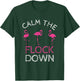 Calm The Flock Down Pink Flamingo Summer Gift T-Shirt - T-Shirt | Forest