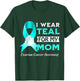 I Wear Teal For My Mom Ovarian Cancer Awareness T-Shirt - T-Shirt | Forest