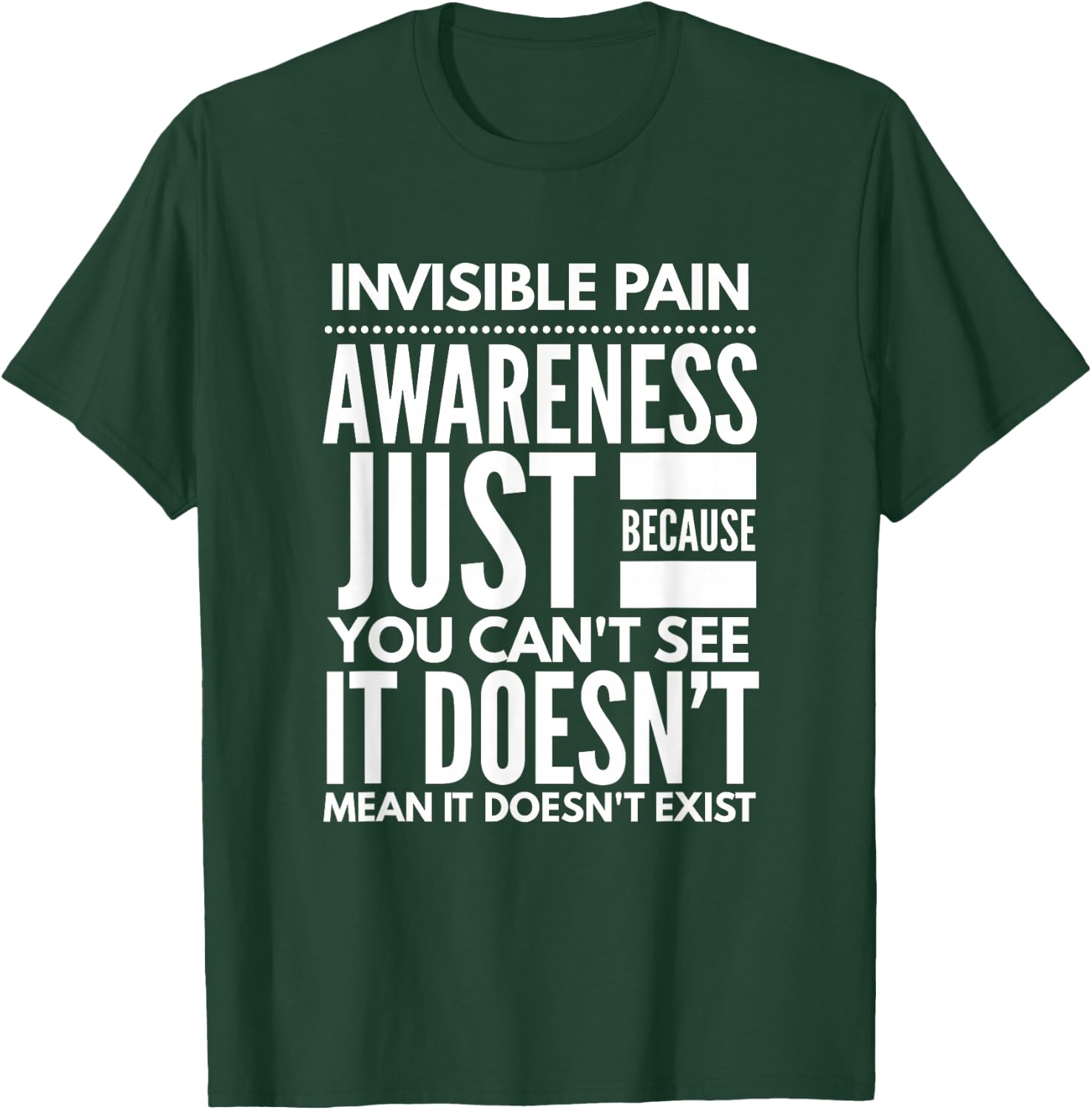 Invisible Pain Awareness - Fibromyalgia Chronic Fatigue T-Shirt - T-Shirt | Forest