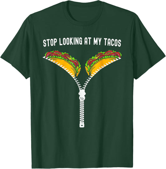 Cute Mexican Stop Looking At My Tacos Fiesta Cinco De Mayo T-Shirt - T-Shirt | Forest