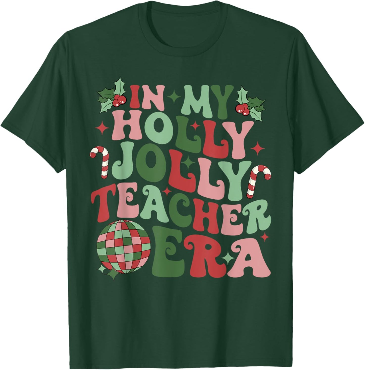 in My Holly Xmas Jolly Teacher Era Teacher Vibes Christmas Women Kids T-Shirt - T-Shirt | Forest