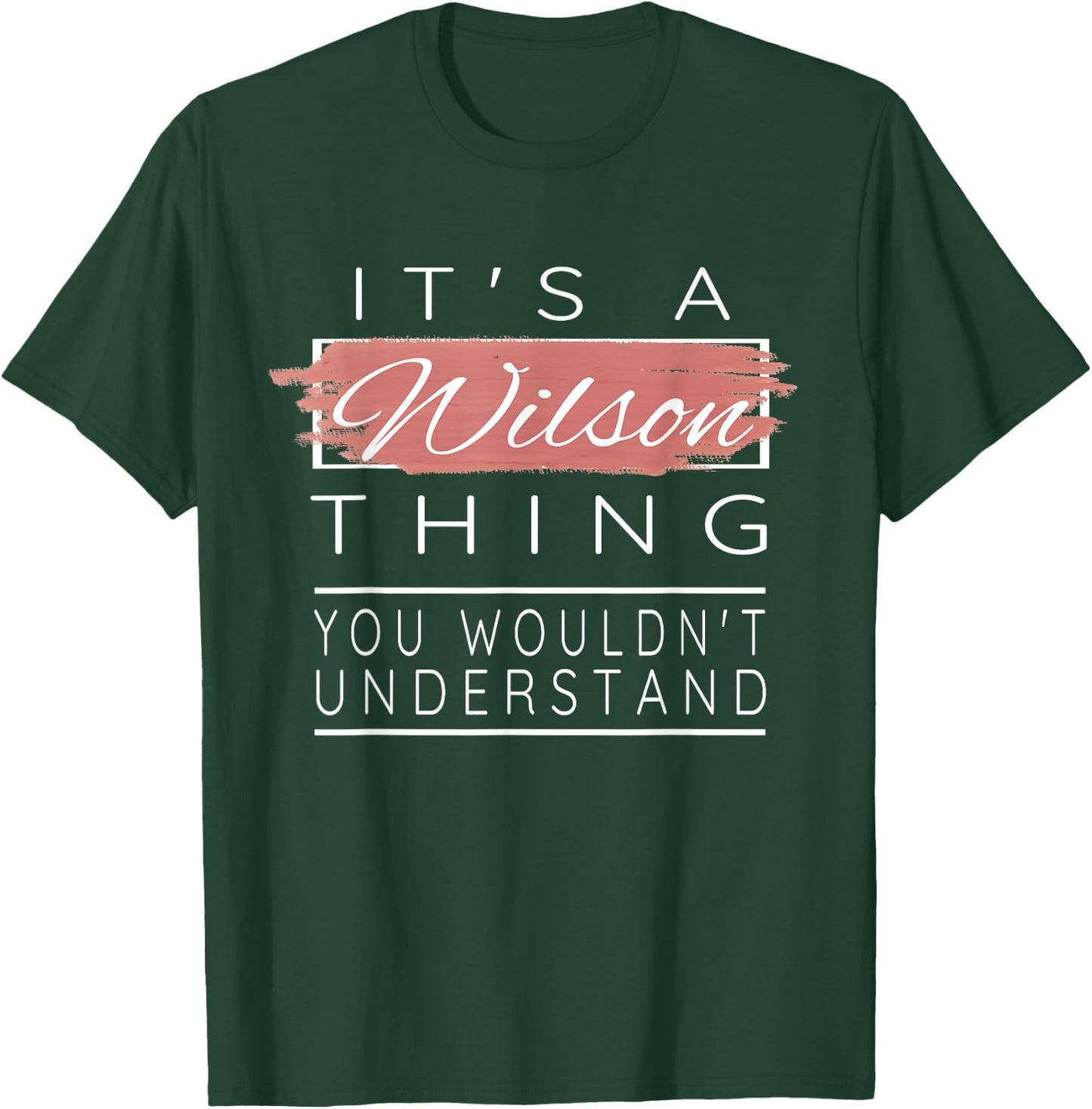 It's a Wilson Thing Shirt You Wouldn't Understand T-Shirt - T-Shirt | Forest