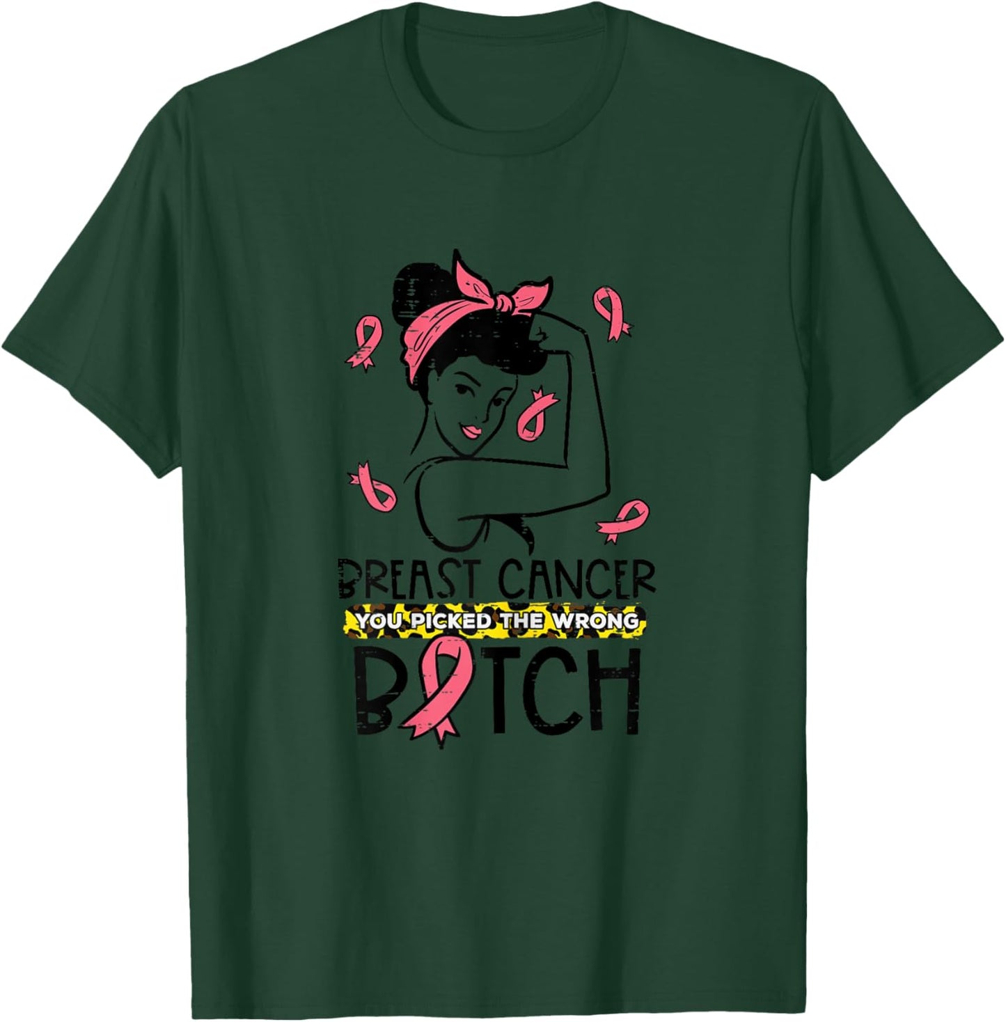 Breast Cancer You Picked Wrong B Unbreakable Awareness Women T-Shirt - T-Shirt | Forest