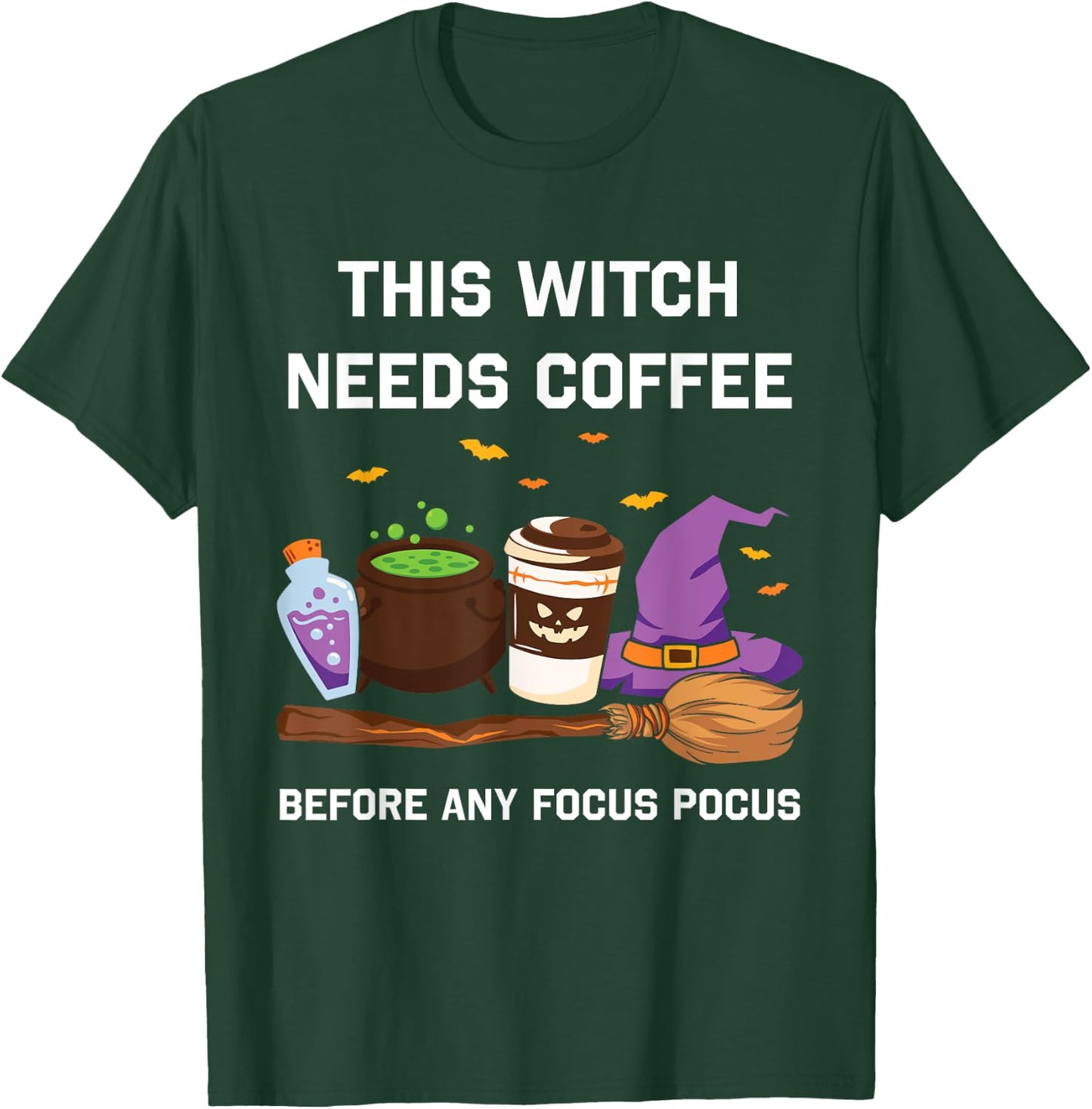 This Witch Needs Coffee Before Any Focus Pocus T-Shirt - T-Shirt | Forest