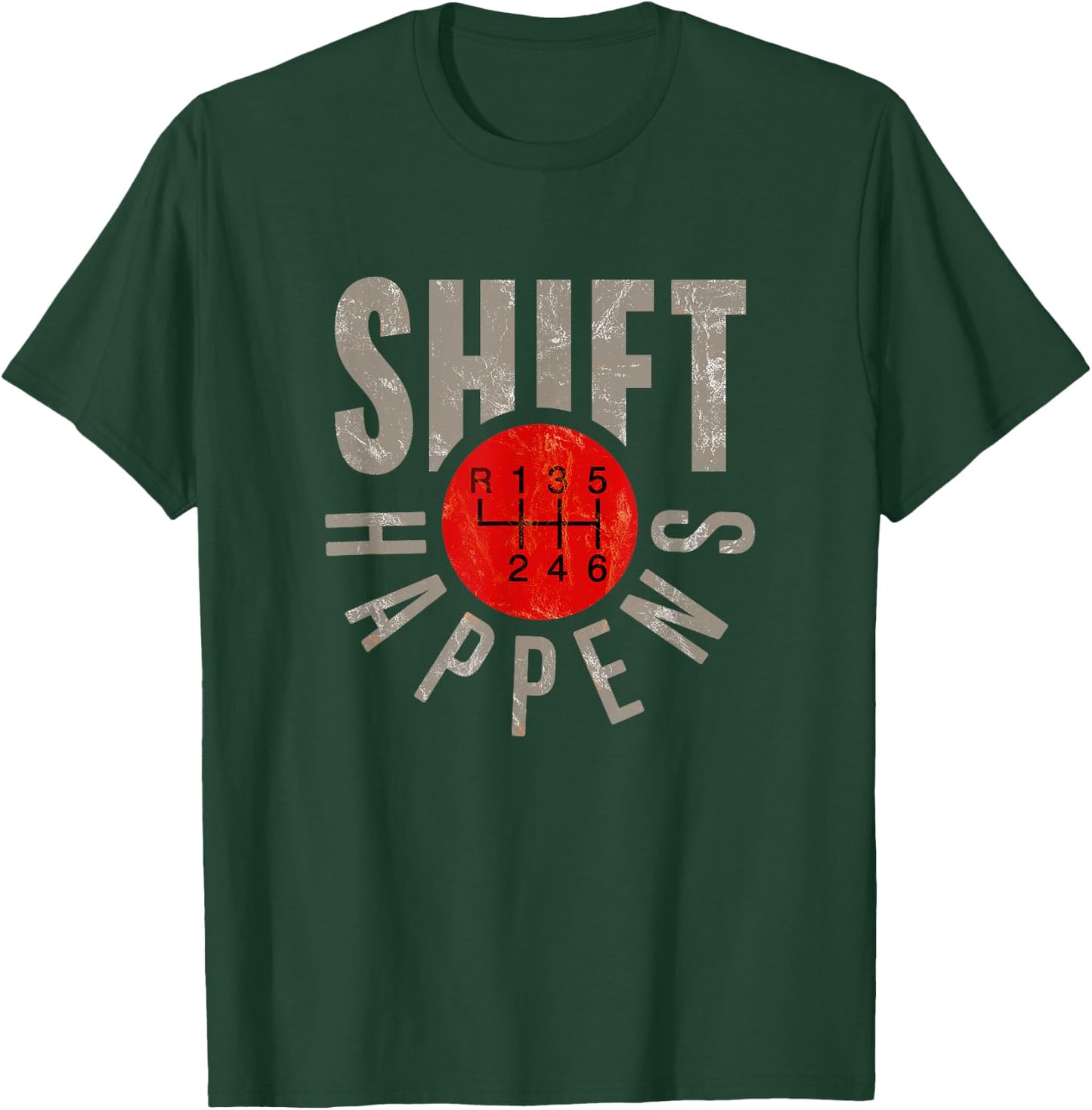 Shift Happens Stick Shift Manual Transmission Driver Gift T-Shirt - T-Shirt | Forest