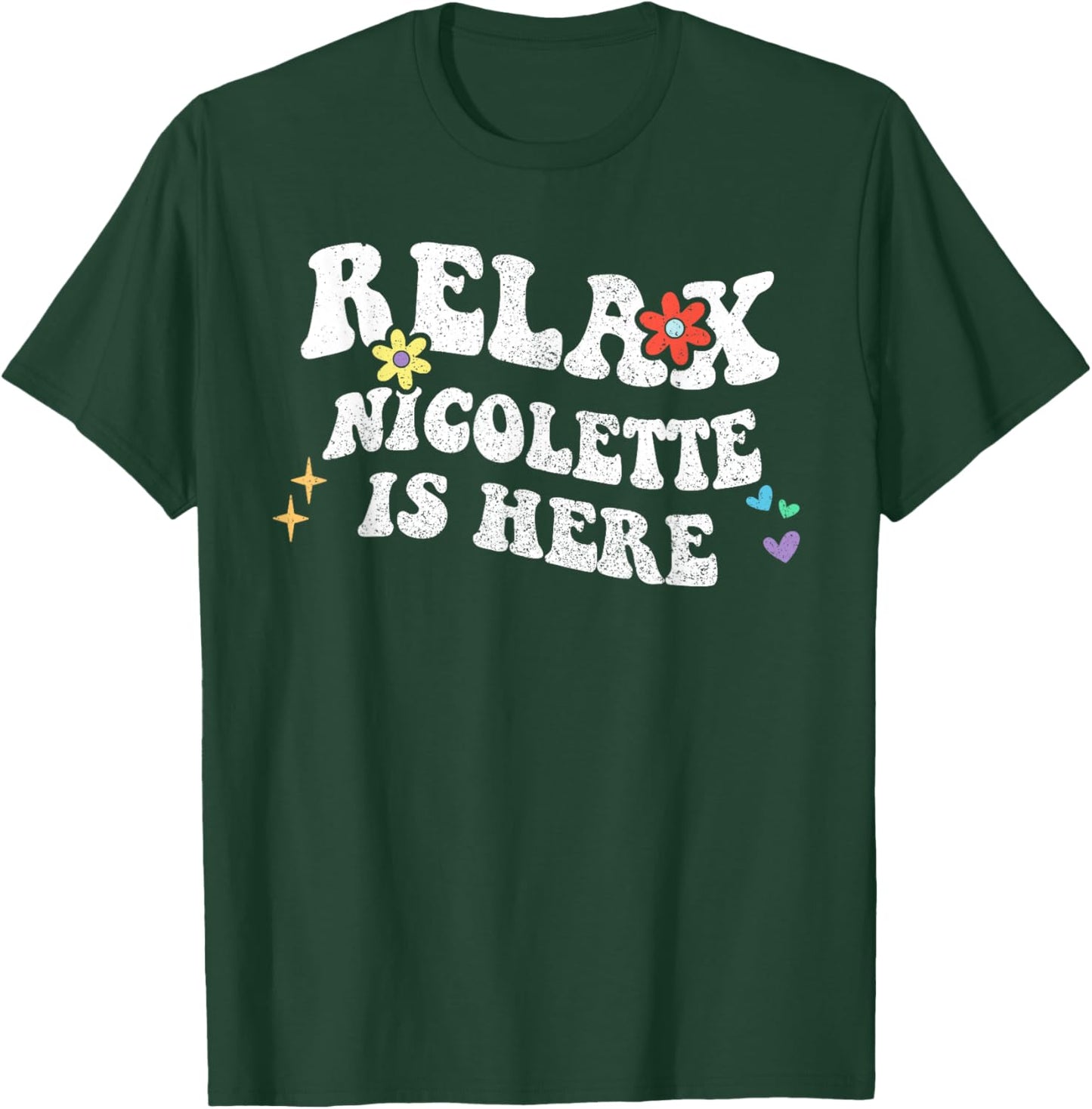Retro Groovy Relax NICOLETTE Is Here Funny Mother's Day Name T-Shirt - T-Shirt | Forest