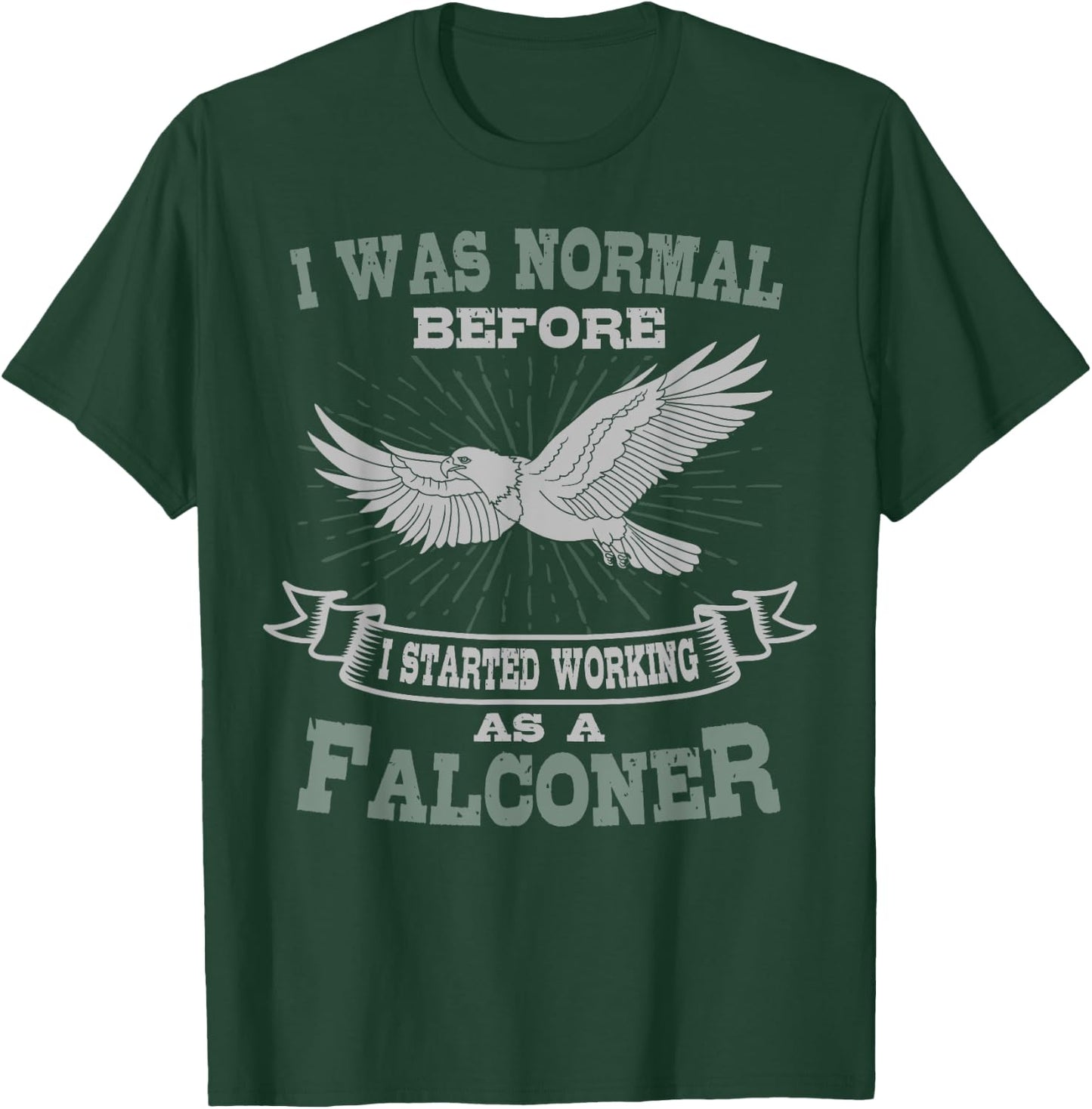 Falconer Falconry Gamehawking Falcon Hawker I Was Normal T-Shirt - T-Shirt | Forest