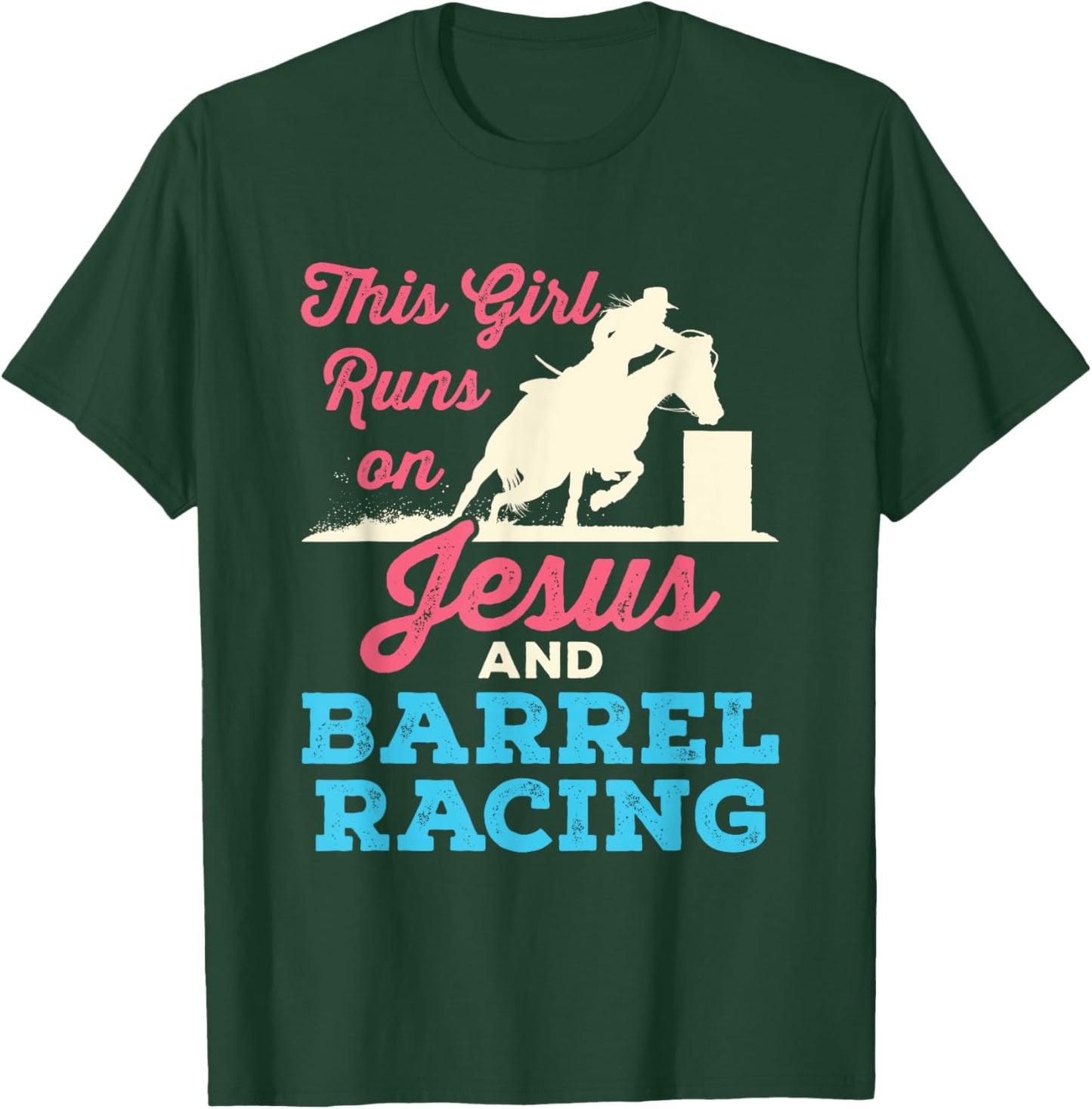 This Girl Runs On Jesus and Barrel Racing Horse T-Shirt - T-Shirt | Forest