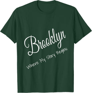 Brooklyn New York - Where My Story Begins Cute T-Shirt - T-Shirt | Forest